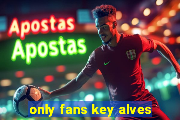 only fans key alves